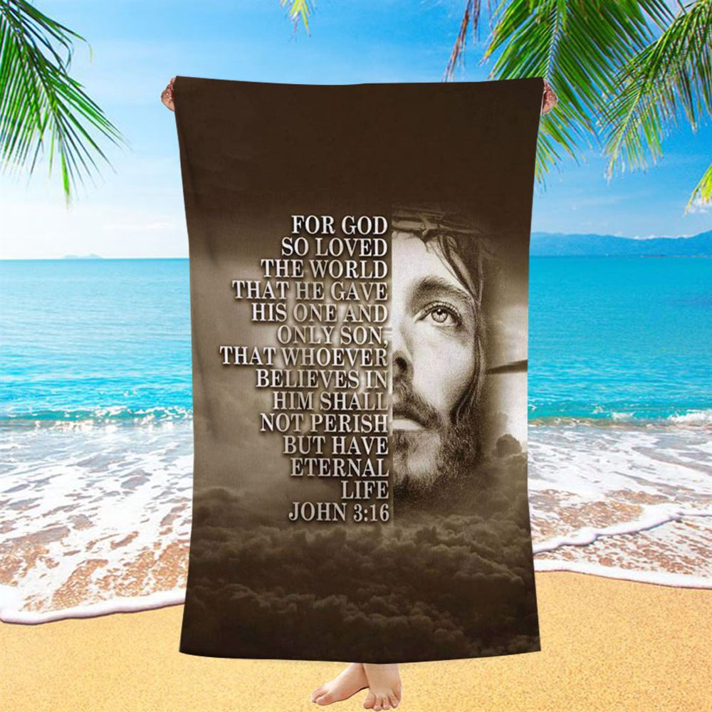 Scripture For God So Loved The World John 316 Beach Towel, Christian Beach Towel, Beach Towel