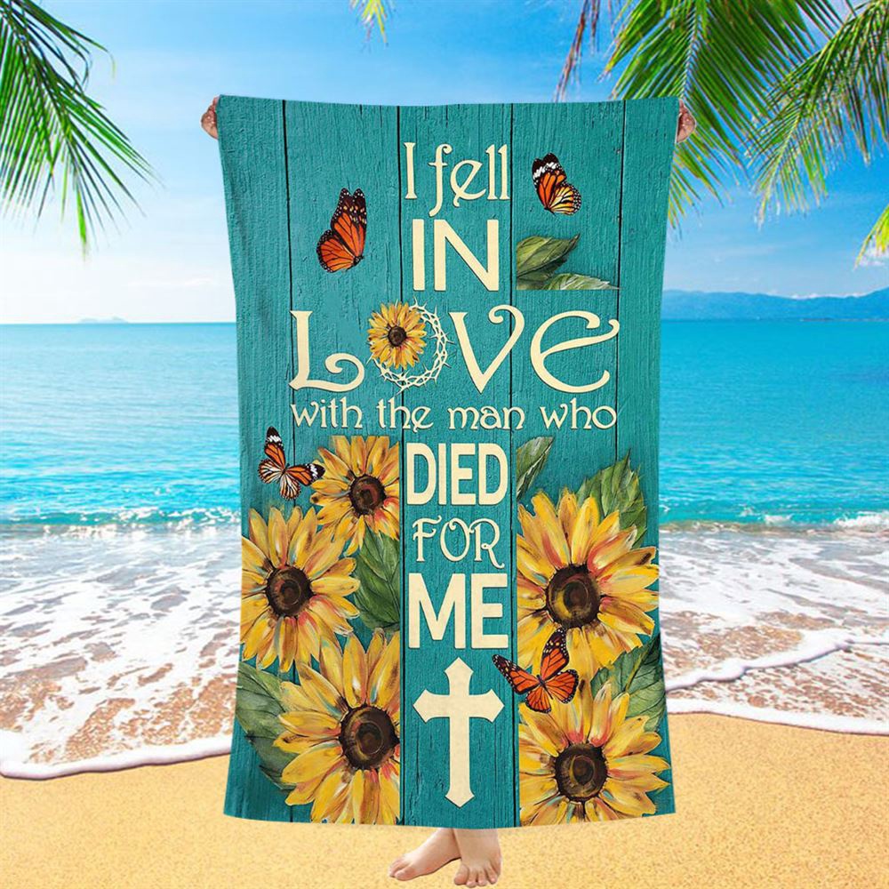 Sunflower Butterfly I Fell In Love With The Man Who Died For Me Beach Towel, Christian Beach Towel, Beach Towel