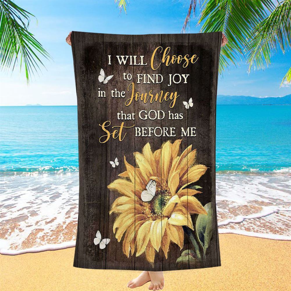 Sunflower Butterfly I Will Choose To Find Joy In The Journey Beach Towel, Christian Beach Towel, Beach Towel