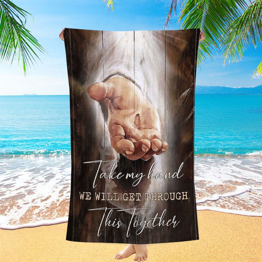 The Hand Of God Beach Towel, Jesus Take My Hand Beach Towel, Christian Beach Towel, Beach Towel