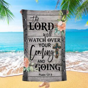 The Lord Will Watch Over Your Coming&hellip;