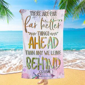 There Are Far Better Things Ahead Than&hellip;