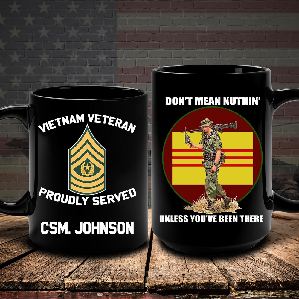 Vietnam Veteran Mug Don’t Mean Nothin’ Unless You’ve Been There, Vietnam Veteran Mug, Veteran Coffee Mugs, Military Mug