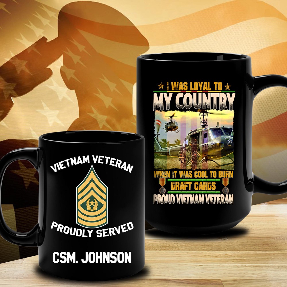 Vietnam Veteran Mug I Was Loyal To My Country, Veteran Coffee Mugs, Military Mug
