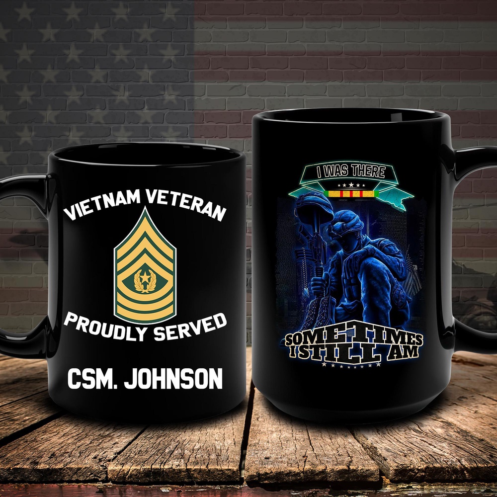 Vietnam Veteran Mugs I Was There Sometimes I Still Am, Veteran Coffee Mugs, Military Mug