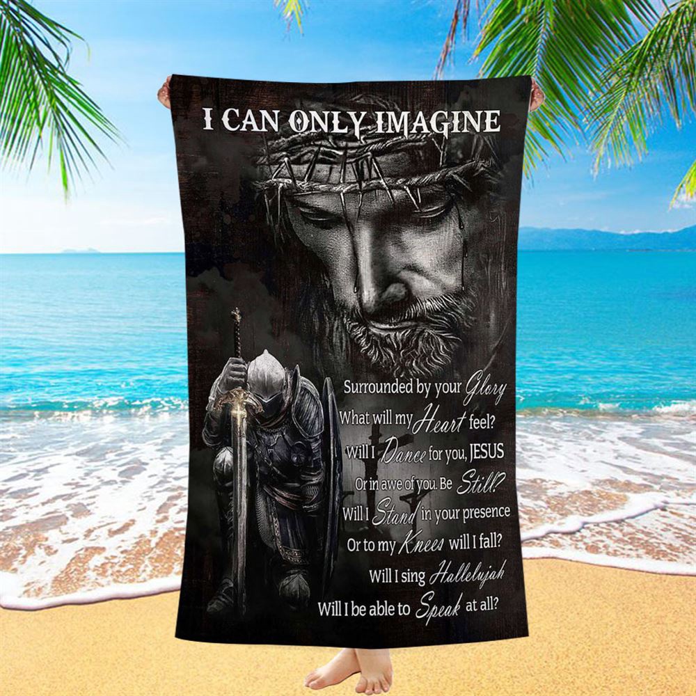 Warrior Of God I Can Only Imagine Beach Towel, Christian Beach Towel, Beach Towel