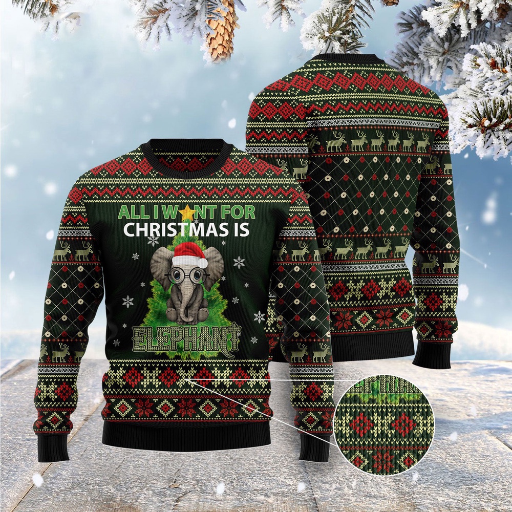 All I Want For Christmas Is Elephant Ugly Christmas Sweater, Christmas Sweater, Ugly Sweater, Funny Xmas Sweaters