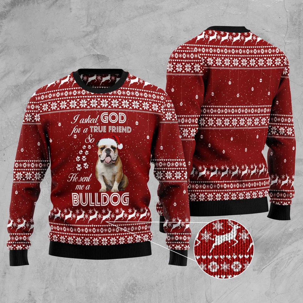 Bulldog True Friend Ugly Christmas Sweater, Dog Ugly Christmas Sweater, Ugly Dog Sweaters