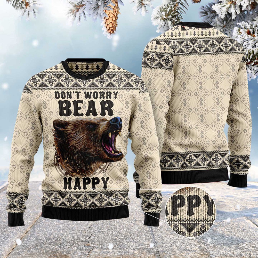 Don’T Worry Bear Happy Ugly Christmas Sweater, Christmas Sweater, Ugly Sweater, Funny Xmas Sweaters