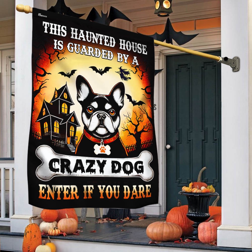 French Bulldog Halloween This Haunted House Is Guarded By A Crazy Dog Enter Flag, Halloween Flag, Halloween Garden Flags, Halloween House Flags
