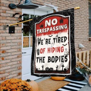 Halloween Flag No Trespassing We’re Tired Of&hellip;