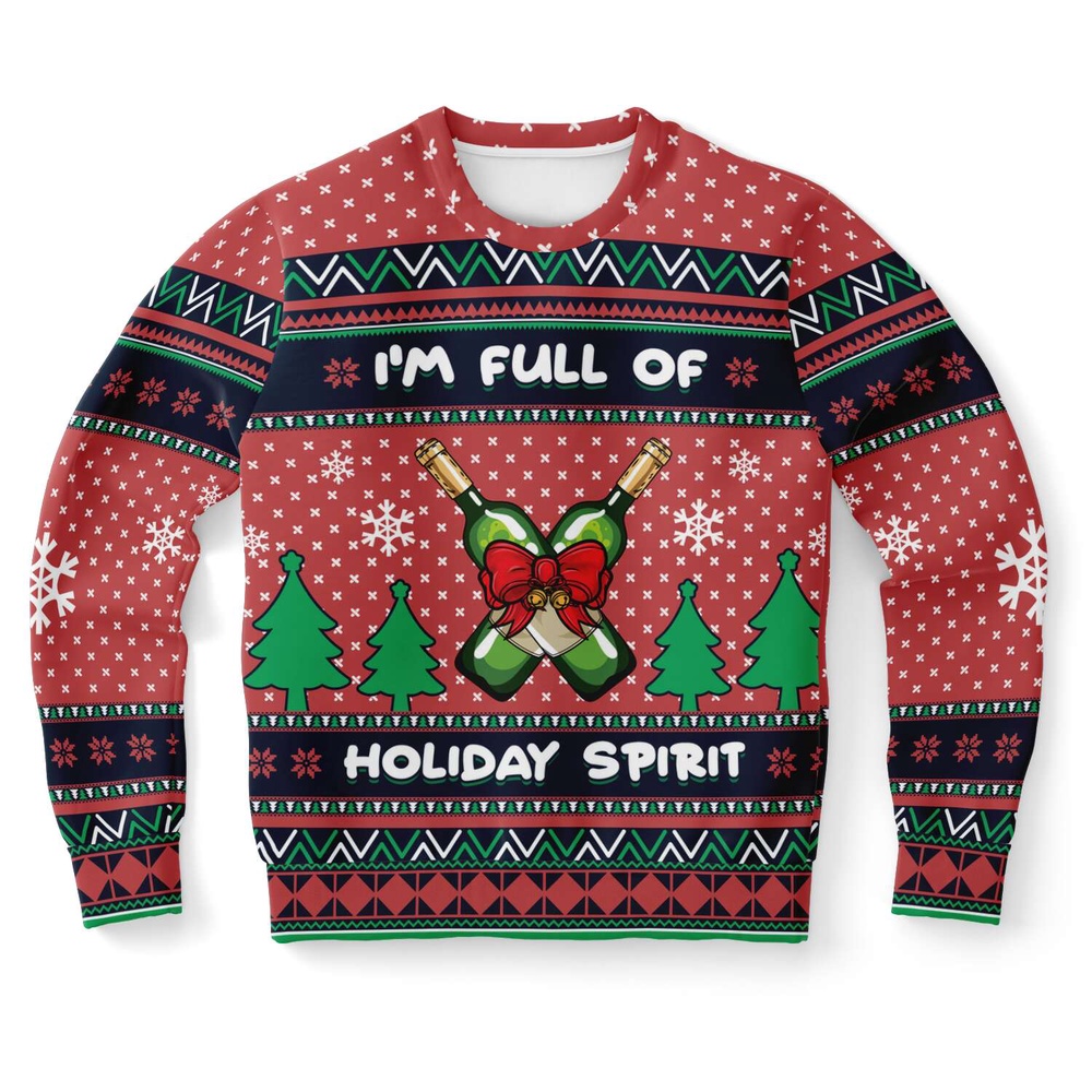 I Am Full Of Holiday Spirit Ugly Christmas Sweater, Christmas Sweater, Ugly Sweater, Funny Xmas Sweaters