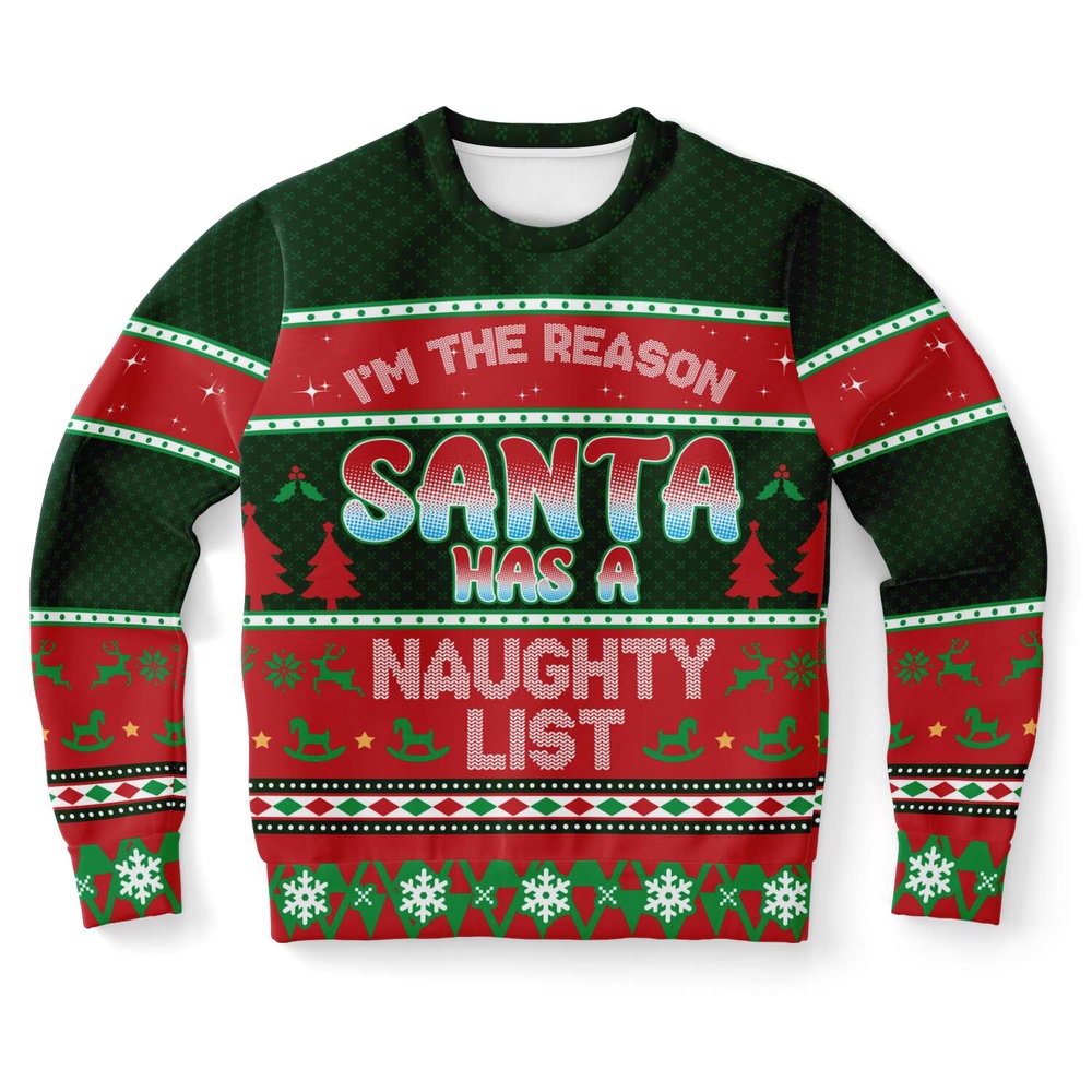 I Am The Reason Santa Has A Naughty List Ugly Christmas Sweater, Christmas Sweater, Ugly Sweater, Funny Xmas Sweaters