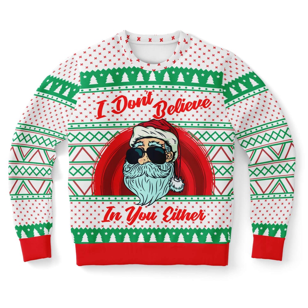 I Don’t Believe In You Either Santa Ugly Christmas Sweater, Christmas Sweater, Ugly Sweater, Funny Xmas Sweaters I Don’t Believe In You Either Santa Ugly Christmas Sweater, Christmas Sweater, Ugly Sweater, Funny Xmas Sweaters