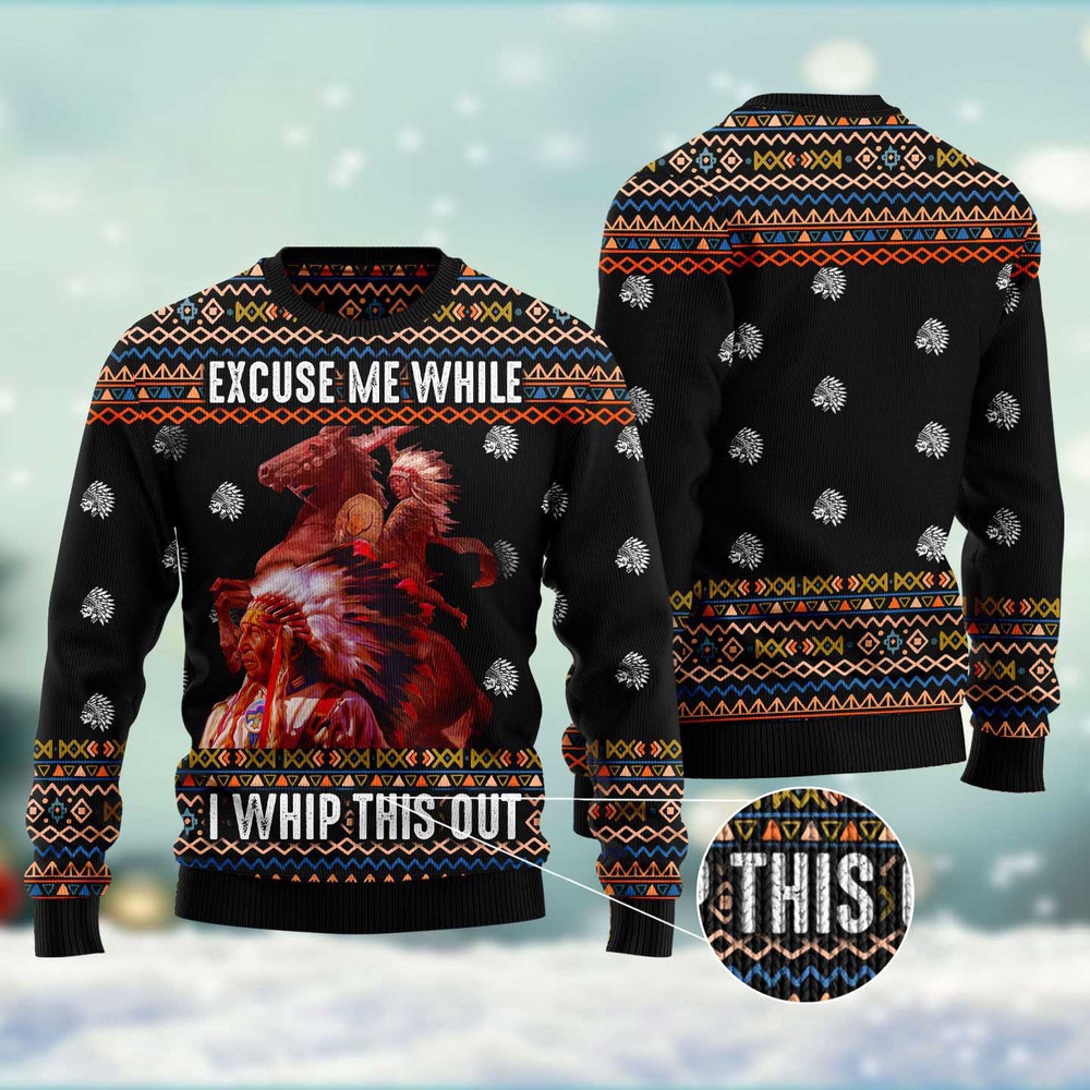 Native Excuse Me While I Whip This Out Ugly Christmas Sweater, Christmas Sweater, Ugly Sweater, Funny Xmas Sweaters Native Excuse Me While I Whip This Out Ugly Christmas Sweater, Christmas Sweater, Ugly Sweater, Funny Xmas Sweaters