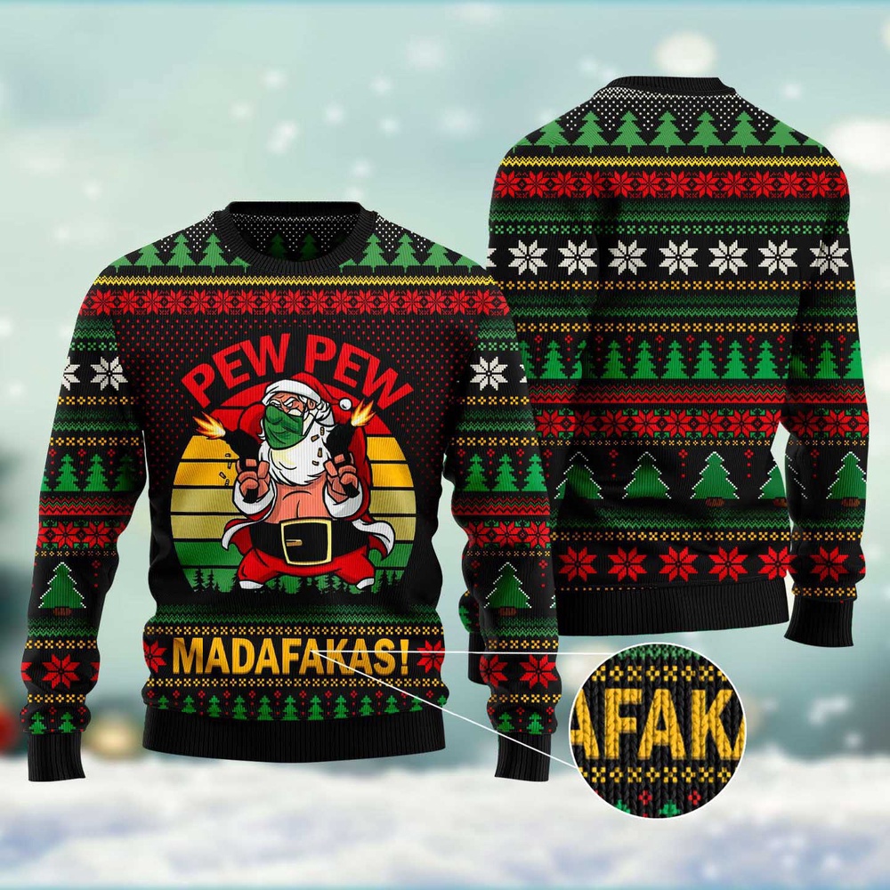 Pew Pew Madafakas Santa Claus Ugly Christmas Sweater, Christmas Sweater, Ugly Sweater, Funny Xmas Sweaters