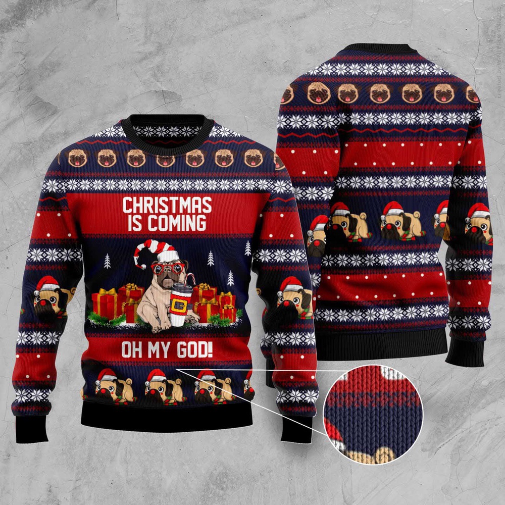 Pug Christmas Is Coming Ugly Christmas Sweater, Dog Ugly Christmas Sweater, Ugly Dog Sweaters Pug Christmas Is Coming Ugly Christmas Sweater, Dog Ugly Christmas Sweater, Ugly Dog Sweaters