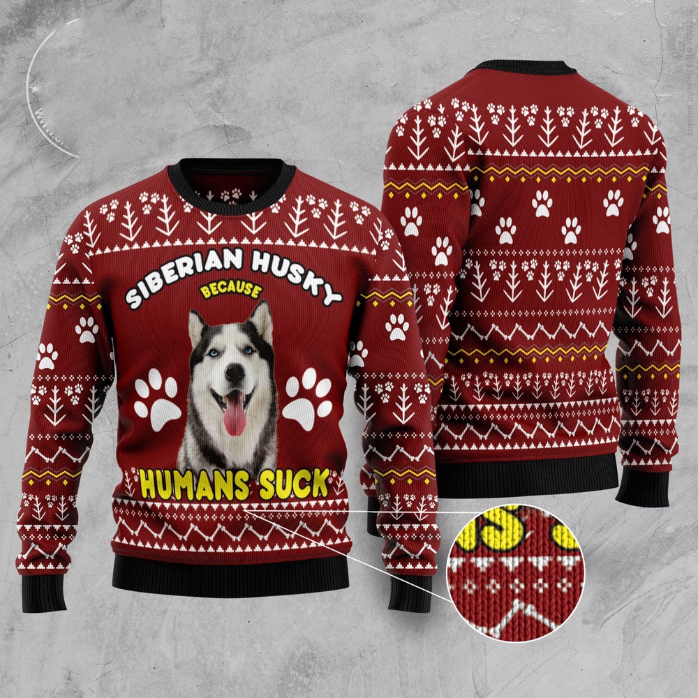 Siberian Husky Because Humans Suck Ugly Christmas Sweater, Dog Ugly Christmas Sweater, Ugly Dog Sweaters