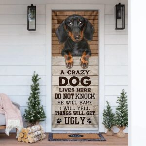 A Crazy Dog Lives Here Dachshund Door&hellip;