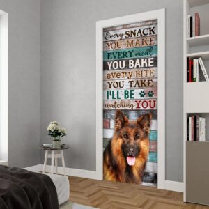 German Shepherd. Every Snack You Make I ll Be Watching You Door Cover Unique Gifts Doorcover Christmas Gift 4 rn39nr.jpg