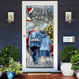 Grow Old With Me The Best Is Yet To Be Christmas Door Cover Unique Gifts Doorcover Christmas Gift 2 k0sobr.jpg