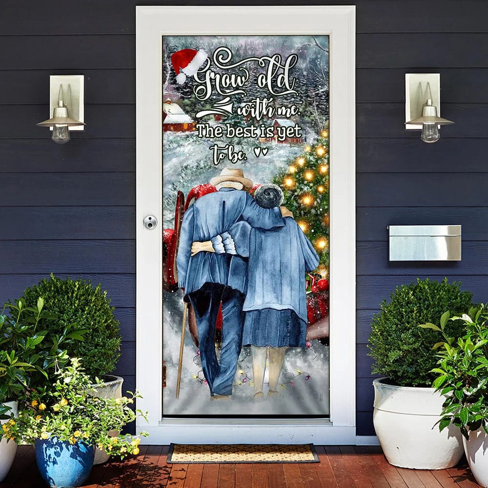 Grow Old With Me The Best Is Yet To Be, Christmas Door Cover, Unique Gifts Doorcover, Christmas Gift