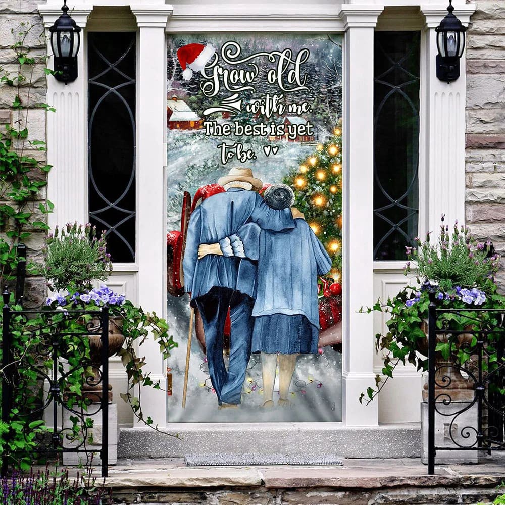 Grow Old With Me The Best Is Yet To Be, Christmas Door Cover, Unique Gifts Doorcover, Christmas Gift