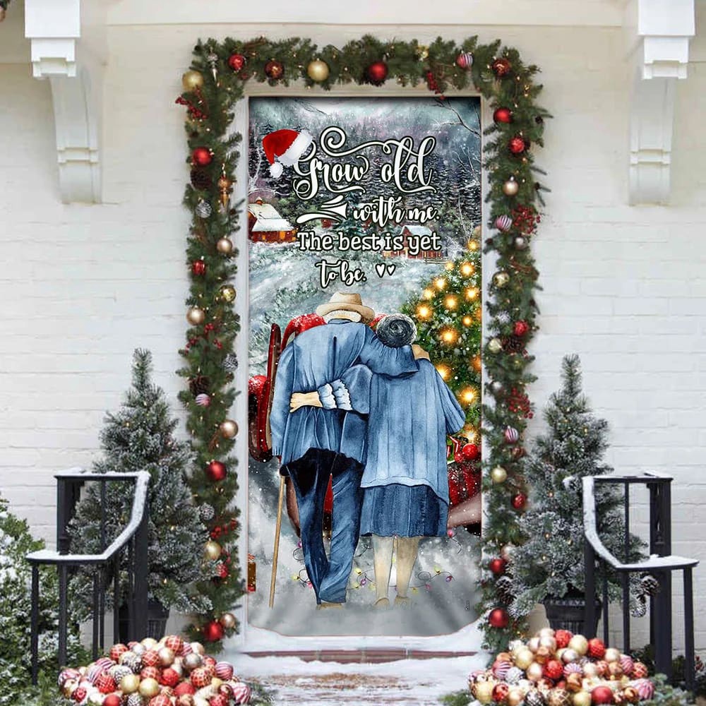 Grow Old With Me The Best Is Yet To Be, Christmas Door Cover, Unique Gifts Doorcover, Christmas Gift