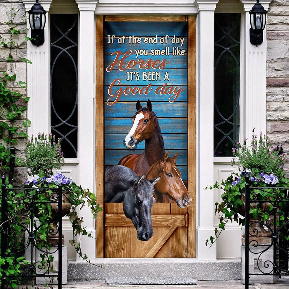 Horse. You Smell Like Horses It’s Been A Good Day Door Cover, Unique Gifts Doorcover, Christmas Gift