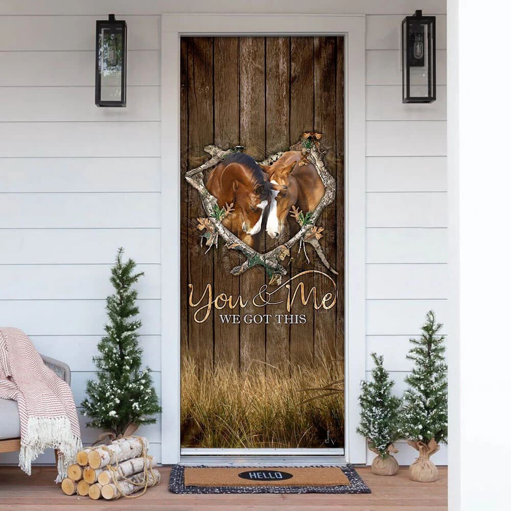 Horse Lover. You And Me We Got This Door Cover, Unique Gifts Doorcover, Christmas Gift