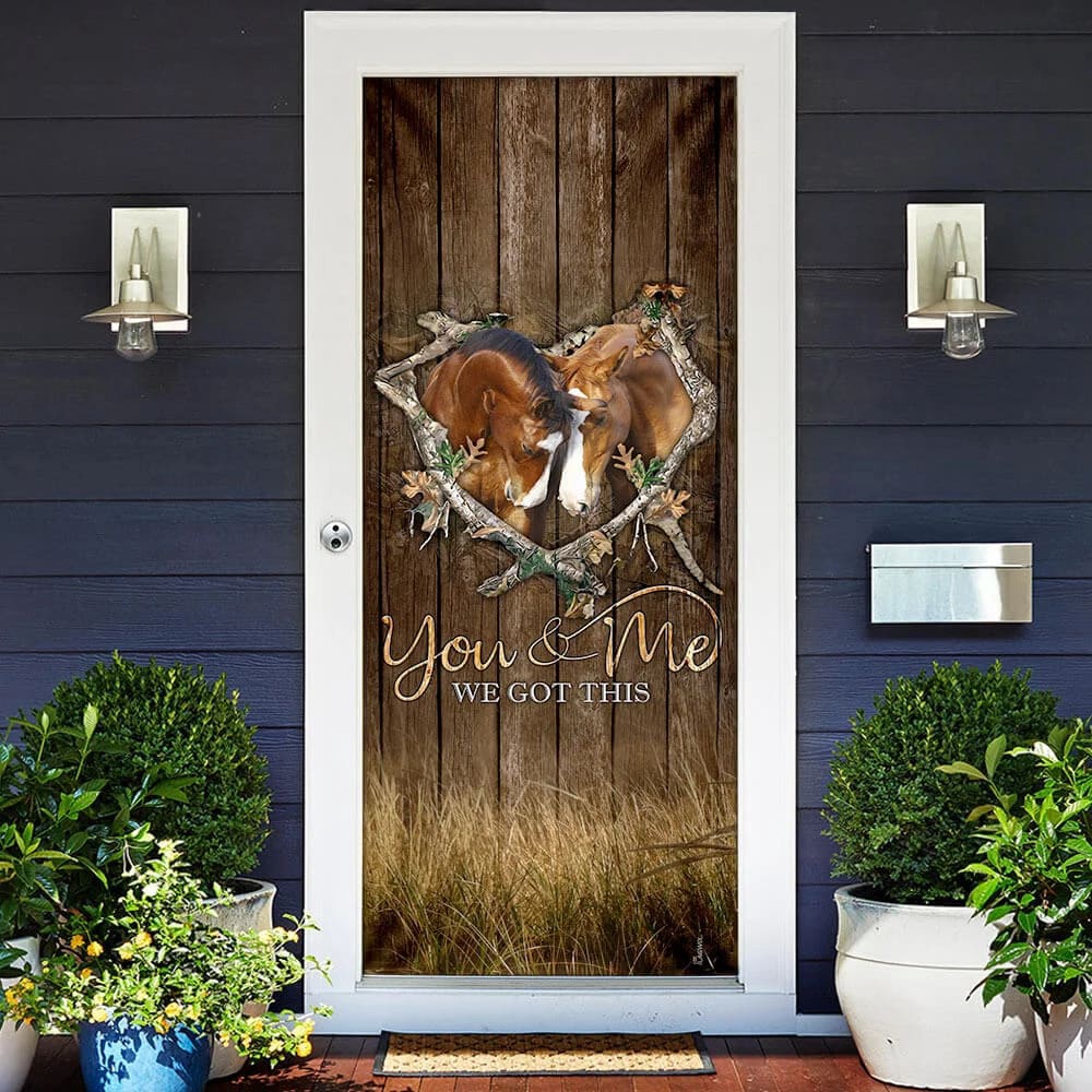 Horse Lover. You And Me We Got This Door Cover, Unique Gifts Doorcover, Christmas Gift