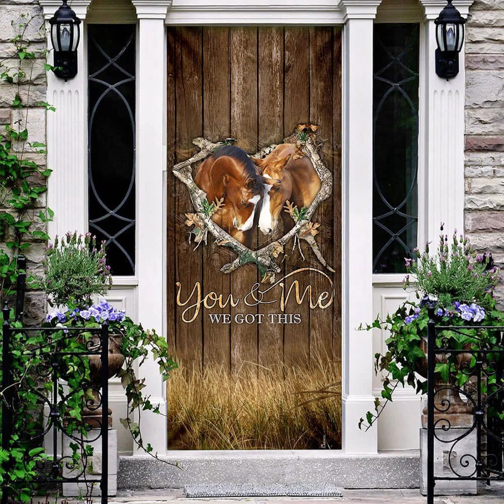 Horse Lover. You And Me We Got This Door Cover, Unique Gifts Doorcover, Christmas Gift
