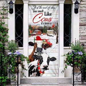 If At The End Of Day You Smell Like Cows Door Cover Farm Life Christmas Door Cover Unique Gifts Doorcover Christmas Gift 3 oxirlm.jpg