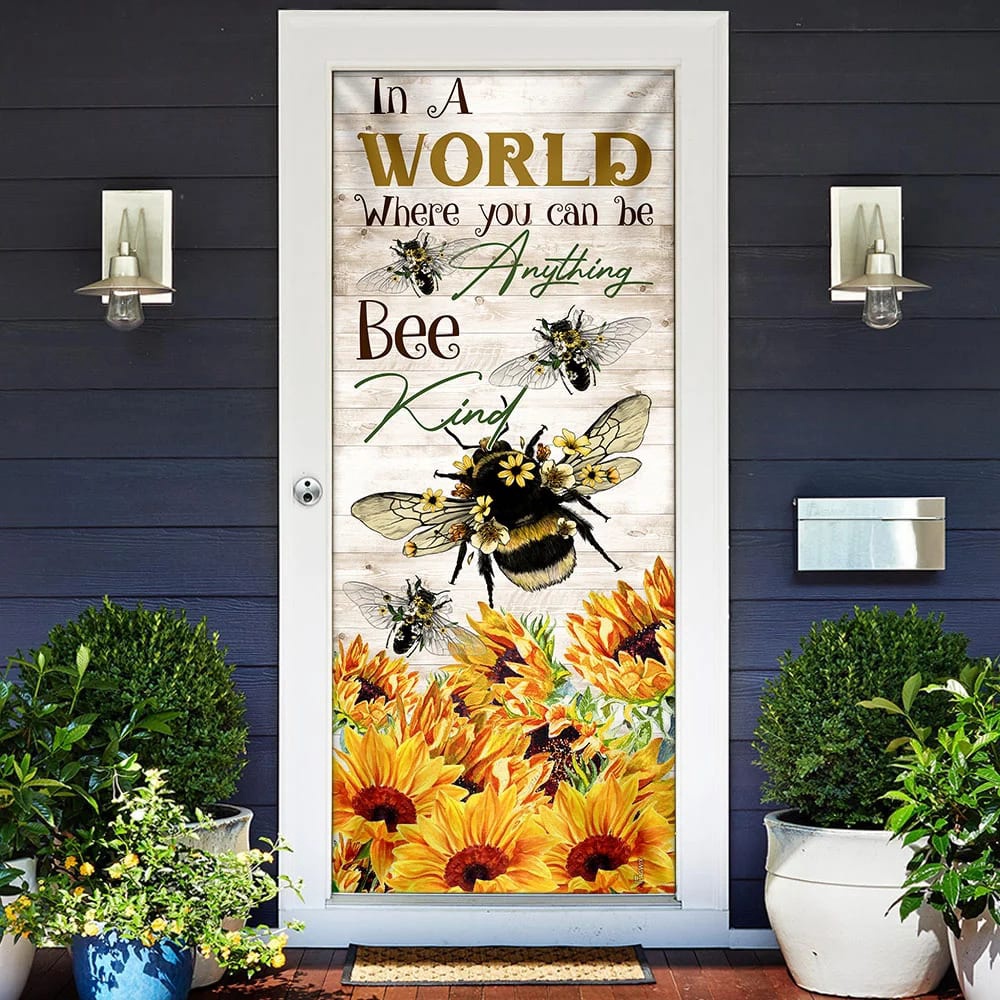 In A World Where You Can Be Anything Bee Kind Door Cover, Unique Gifts Doorcover, Christmas Gift In A World Where You Can Be Anything Bee Kind Door Cover, Unique Gifts Doorcover, Christmas Gift