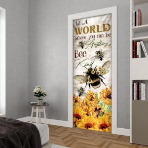 In A World Where You Can Be Anything Bee Kind Door Cover Unique Gifts Doorcover Christmas Gift 4 wmvsms.jpg