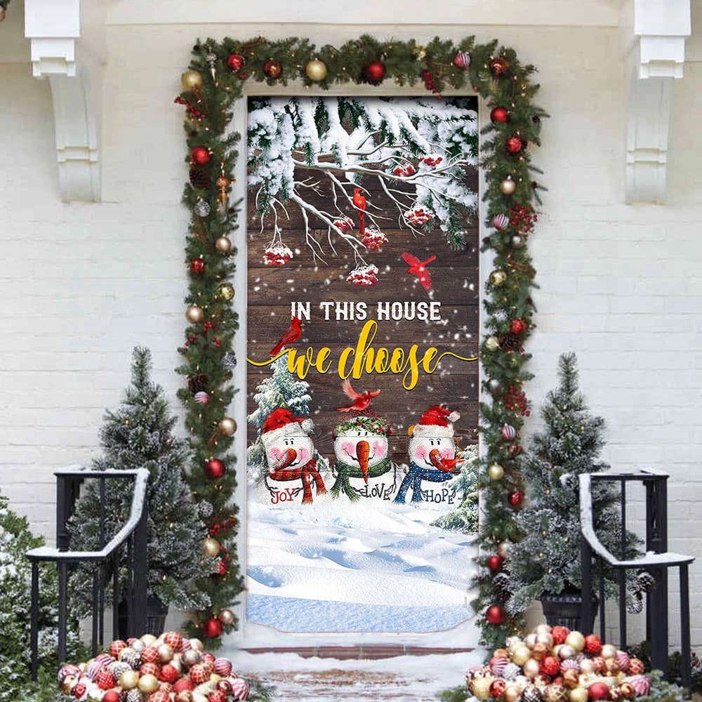 In This House We Choose Door Cover, Snowman Christmas Door Cover For Christmas, Christmas Gift In This House We Choose Door Cover, Snowman Christmas Door Cover For Christmas, Christmas Gift