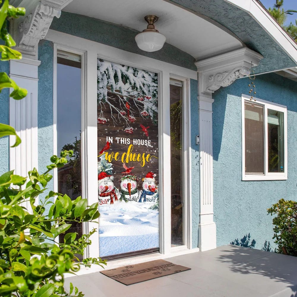 In This House We Choose Door Cover, Snowman Christmas Door Cover, Unique Gifts Doorcover, Christmas Gift In This House We Choose Door Cover, Snowman Christmas Door Cover, Unique Gifts Doorcover, Christmas Gift