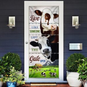 Live Like Someone Left The Gate Open. Cow Lover Cattle Door Cover Unique Gifts Doorcover Christmas Gift 2 mjuywb.jpg