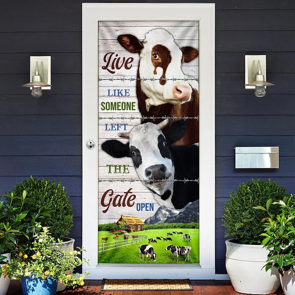 Live Like Someone Left The Gate Open. Cow Lover Cattle Door Cover, Unique Gifts Doorcover, Christmas Gift