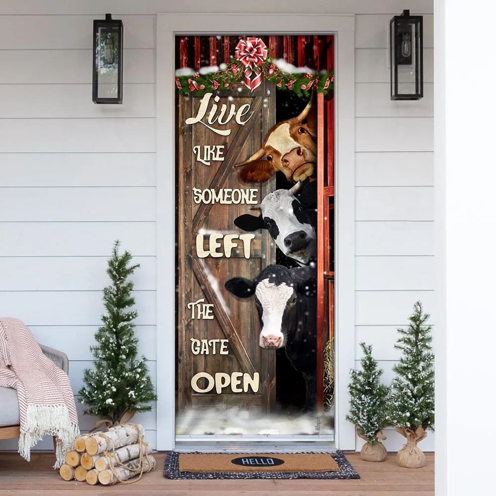 Live Like Someone Left The Gate Open Cattle Door Cover, Unique Gifts Doorcover, Christmas Gift