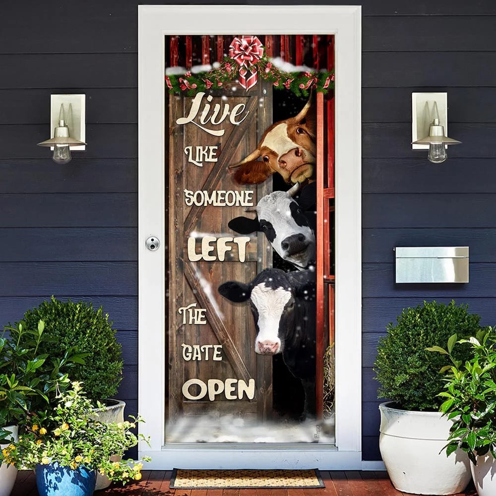 Live Like Someone Left The Gate Open Cattle Door Cover, Unique Gifts Doorcover, Christmas Gift