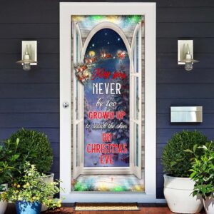 May You Never Be Too Grown Up To Search The Skies On Christmas Eve Door Cover Unique Gifts Doorcover Christmas Gift 2 tdme68.jpg