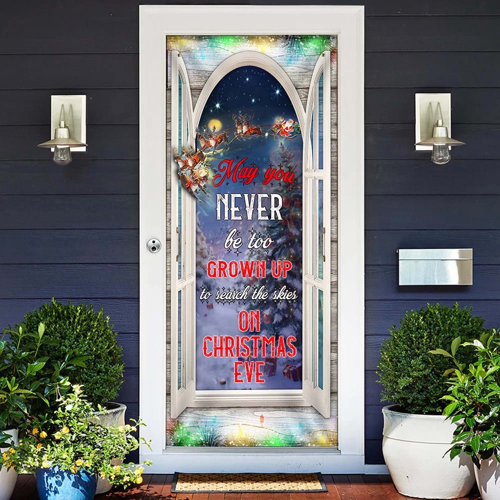 May You Never Be Too Grown Up To Search The Skies On Christmas Eve Door Cover, Unique Gifts Doorcover, Christmas Gift