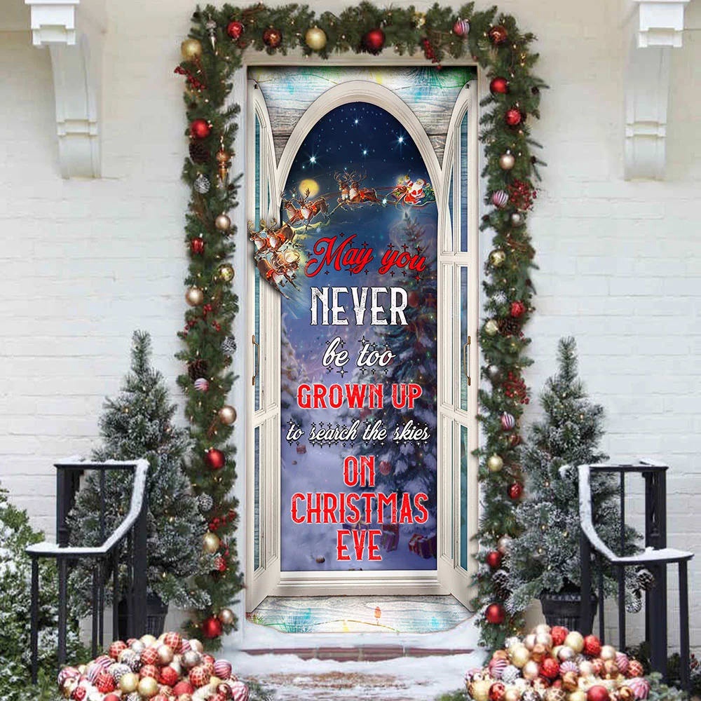 May You Never Be Too Grown Up To Search The Skies On Christmas Eve Door Cover, Unique Gifts Doorcover, Christmas Gift