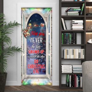 May You Never Be Too Grown Up To Search The Skies On Christmas Eve Door Cover Unique Gifts Doorcover Christmas Gift 5 ch5wu4.jpg