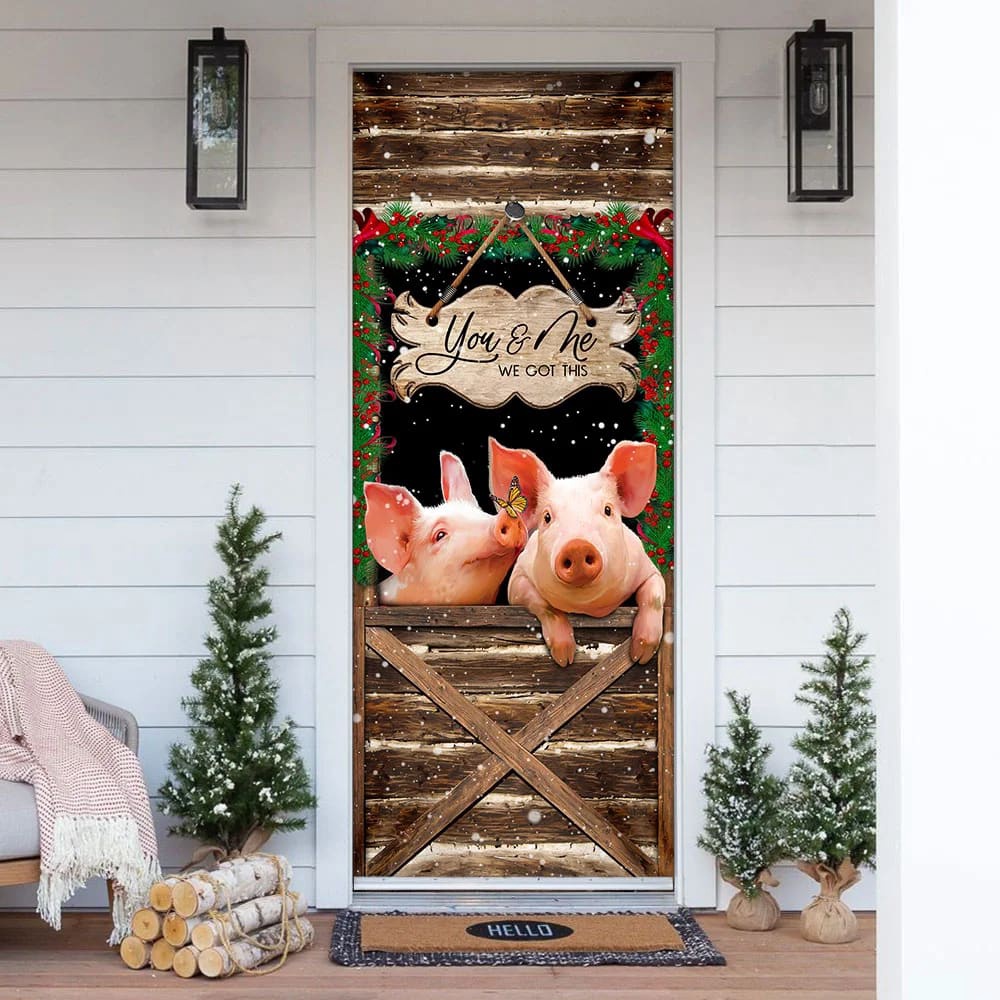 Pig Farmhouse You &Amp Me We Got This Door Cover, Unique Gifts Doorcover, Christmas Gift Pig Farmhouse You &Amp Me We Got This Door Cover, Unique Gifts Doorcover, Christmas Gift