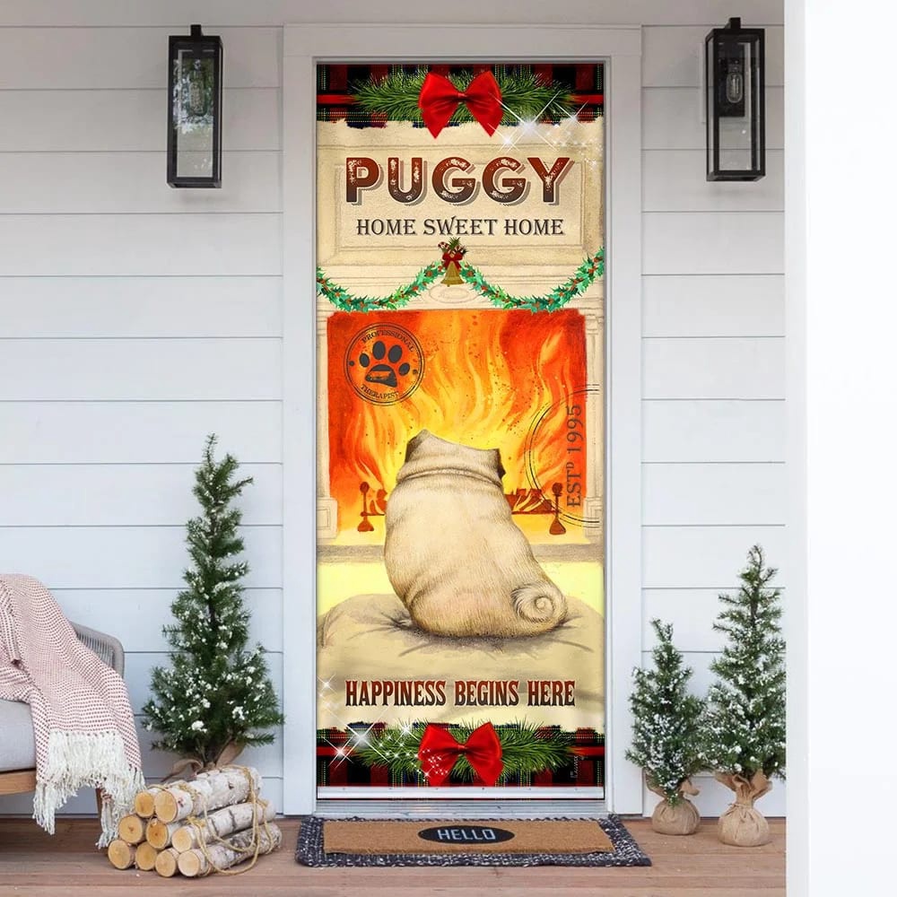 Puggy Home Sweet Home Door Cover, Xmas Outdoor Decoration, Gifts For Dog Lovers, Christmas Gift Puggy Home Sweet Home Door Cover, Xmas Outdoor Decoration, Gifts For Dog Lovers, Christmas Gift