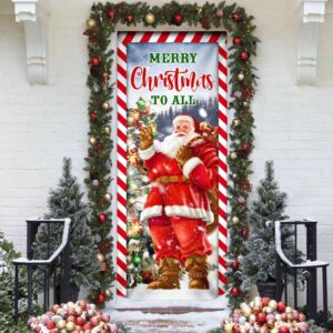 Santa Claus Christmas Door Cover Merry Christmas To All Gift For Christmas Christmas Gift 3 wtfovl.jpg