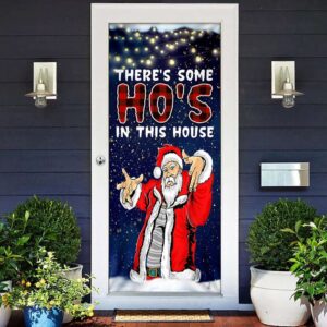 There’s Some Ho’s In This House Door&hellip;