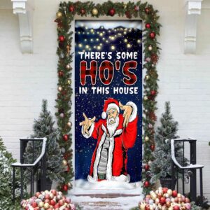 There s Some Ho s In This House Door Cover Saus Christmas Door Cover Unique Gifts Doorcover Christmas Gift 3 vzt0ap.jpg